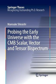 portada Probing the Early Universe with the Cmb Scalar, Vector and Tensor Bispectrum (en Inglés)