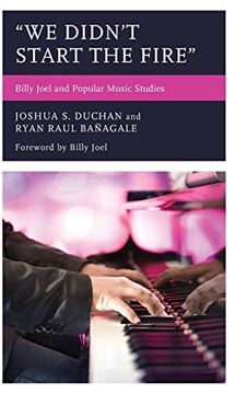 portada "we Didn'T Start the Fire": Billy Joel and Popular Music Studies (For the Record: Lexington Studies in Rock and Popular Music) (en Inglés)