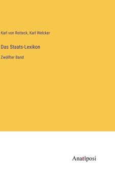 portada Das Staats-Lexikon: Zwölfter Band (en Alemán)