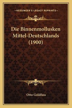 portada Die Binnenmollusken Mittel-Deutschlands (1900) (in German)