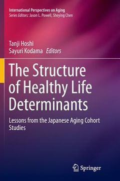 portada The Structure of Healthy Life Determinants: Lessons from the Japanese Aging Cohort Studies (en Inglés)