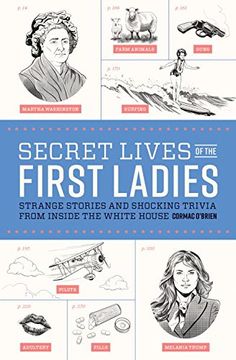 portada Secret Lives of the First Ladies: Strange Stories and Shocking Trivia From Inside the White House 