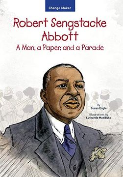 portada Robert Sengstacke Abbott: A Man, a Paper, and a Parade (Change Maker) (in English)