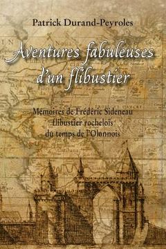 portada Aventures fabuleuses d'un flibustier: Memoires de Frederic Sideneau (in French)