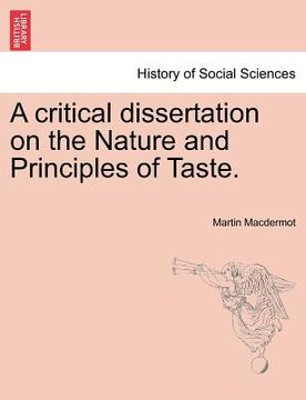 portada a critical dissertation on the nature and principles of taste. (en Inglés)