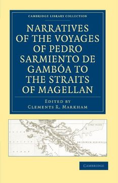 portada Narratives of the Voyages of Pedro Sarmiento de Gamboa to the Straits of Magellan (Cambridge Library Collection - Hakluyt First Series) (en Inglés)