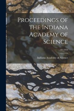 portada Proceedings of the Indiana Academy of Science; 44 1934 (en Inglés)