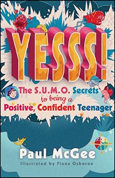 portada Yesss! The Sumo Secrets to Being a Positive, Confident Teenager (in English)