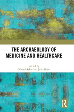 portada The Archaeology of Medicine and Healthcare (en Inglés)