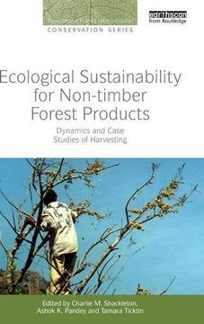 portada Ecological Sustainability for Non-timber Forest Products: Dynamics and Case Studies of Harvesting (People and Plants International Conservation)