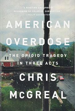 portada American Overdose: The Opioid Tragedy in Three Acts (en Inglés)