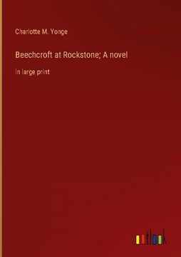 portada Beechcroft at Rockstone; A novel: in large print (en Inglés)