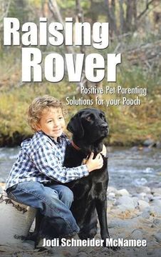 portada Raising Rover: Positive Pet Parenting Solutions for your Pooch