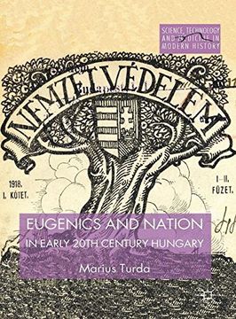 portada Eugenics and Nation in Early 20th Century Hungary (Science, Technology and Medicine in Modern History)