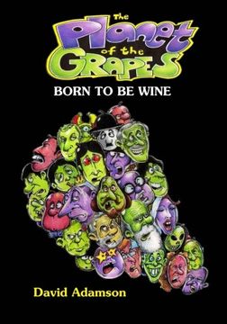 portada The Planet of the Grapes: Born to be Wine 