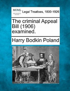 portada the criminal appeal bill (1906) examined. (en Inglés)