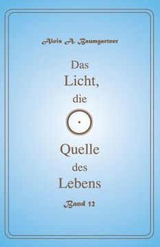 portada Das Licht, die Quelle des Lebens - Band 12 (in German)