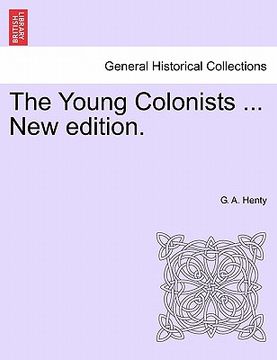 portada the young colonists ... new edition. (en Inglés)