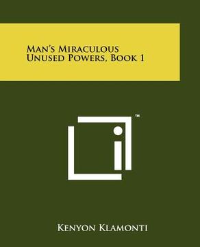 portada man's miraculous unused powers, book 1 (en Inglés)