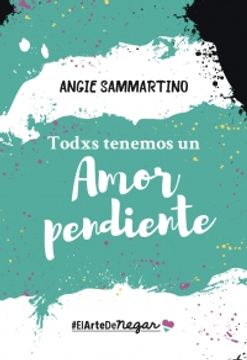 portada Todxs Tenemos Un Amor Pendiente (in Spanish)