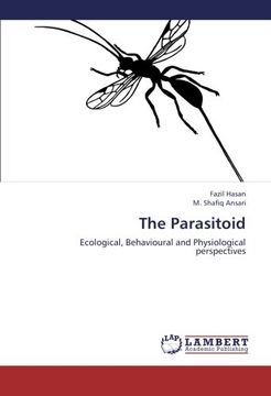 portada The Parasitoid: Ecological, Behavioural and Physiological perspectives