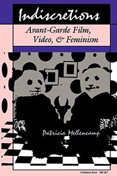 portada Indiscretions: Avant-Garde Film, Video, and Feminism (Theories of Contemporary Culture) (in English)