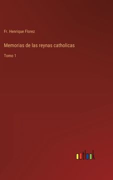 portada Memorias de las reynas catholicas: Tomo 1 (in Spanish)