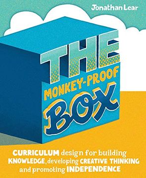 portada The Monkey-Proof Box: Curriculum Design for Building Knowledge, Developing Creative Thinking and Promoting Independence (in English)