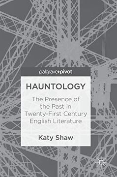 portada Hauntology: The Presence of the Past in Twenty-First Century English Literature (en Inglés)