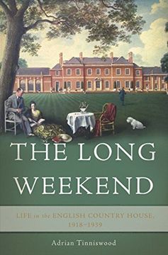 portada The Long Weekend: Life in the English Country House, 1918-1939
