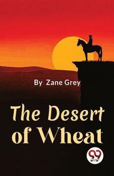 portada The Desert Of Wheat (en Inglés)