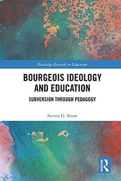 portada Bourgeois Ideology and Education: Subversion Through Pedagogy (Routledge Research in Education) (in English)