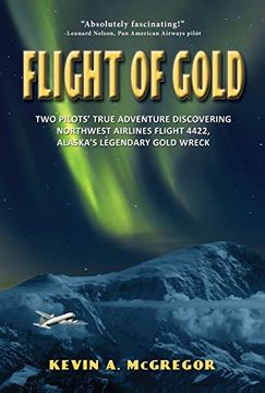 portada Flight of Gold: Two Pilots' True Adventure Discoverying Alaska's Legendary Gold Wreck