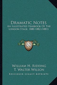 portada dramatic notes: an illustrated yearbook of the london stage, 1880-1882 (1881)