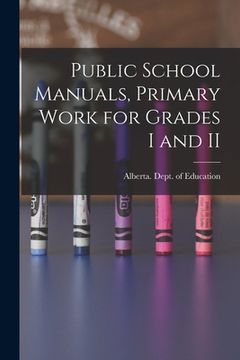 portada Public School Manuals, Primary Work for Grades I and II (en Inglés)