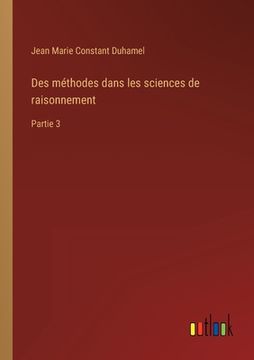 portada Des méthodes dans les sciences de raisonnement: Partie 3 (en Francés)