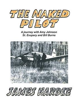 portada The Naked Pilot: How a Scotsman Crashed a Messerschmitt on North Weald (en Inglés)