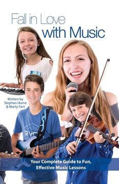 portada Fall in Love with Music: Your Complete Guide to Fun, Effective Music Lessons (en Inglés)