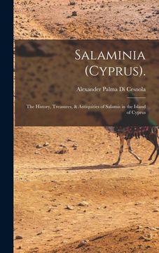 portada Salaminia (Cyprus).: The History, Treasures, & Antiquities of Salamis in the Island of Cyprus (en Inglés)