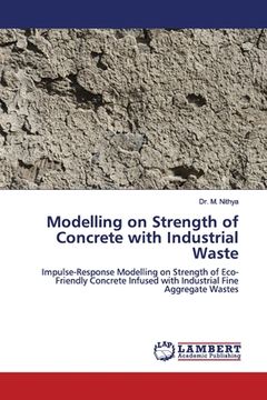 portada Modelling on Strength of Concrete with Industrial Waste (en Inglés)