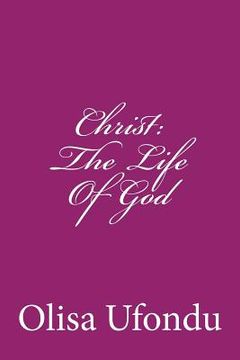 portada Christ: The Life Of God (en Inglés)