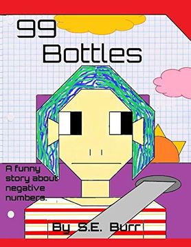 portada 99 Bottles: A Funny Story About Negative Numbers (Funny Math Stories) (Volume 4) (en Inglés)