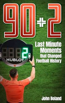 portada 90+2: Last Minute Moments That Changed Football History (en Inglés)