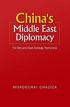 portada China'S Middle East Diplomacy: The Belt and Road Strategic Partnership (en Inglés)