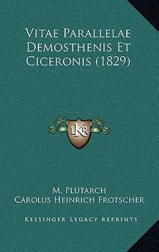 portada Vitae Parallelae Demosthenis Et Ciceronis (1829) (en Latin)