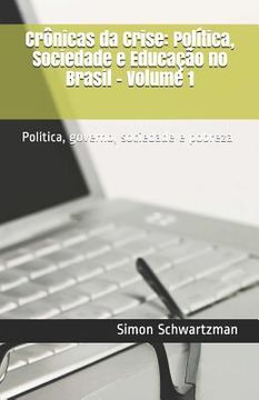 portada Crônicas da Crise: Política, Sociedade e Educação no Brasil - Volume 1: Política, governo, sociedade e pobreza (in Portuguese)
