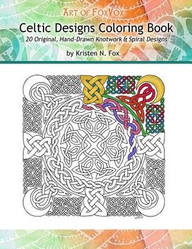 portada Celtic Designs Coloring Book: 20 Original, Hand-Drawn Knotwork & Spiral Designs (en Inglés)