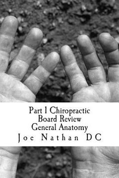 portada Part 1 Chiropractic Board Review: General Anatomy (en Inglés)