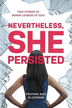 portada Nevertheless, she Persisted: True Stories of Women Leaders in Tech (en Inglés)