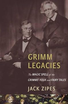 portada Grimm Legacies: The Magic Spell of the Grimms' Folk and Fairy Tales
